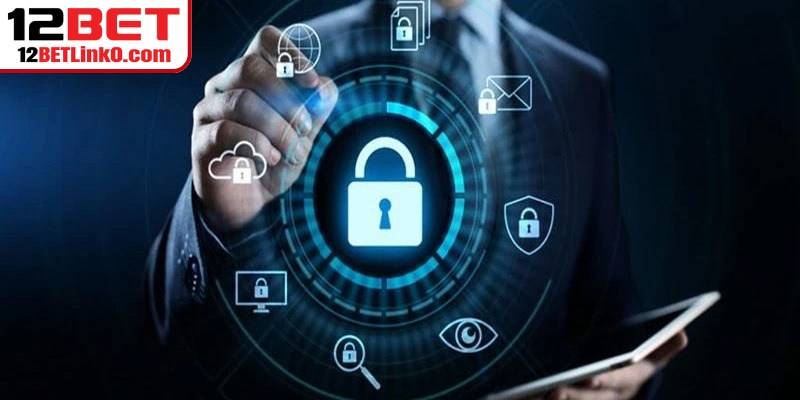 Trách nhiệm ở chính sách bảo mật 12BET
